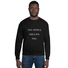 No Still Means No Unisex Sweatshirt (White Print)