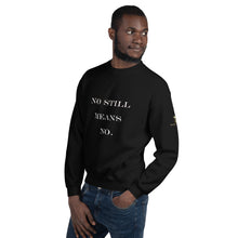 No Still Means No Unisex Sweatshirt (White Print)
