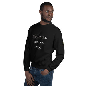 No Still Means No Unisex Sweatshirt (White Print)