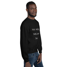 No Still Means No Unisex Sweatshirt (White Print)