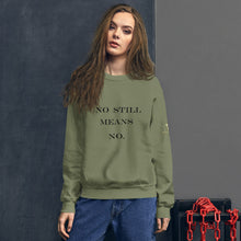 No Still Means No Unisex Sweatshirt (Black Print)