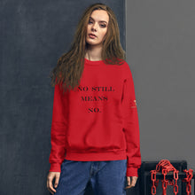 No Still Means No Unisex Sweatshirt (Black Print)