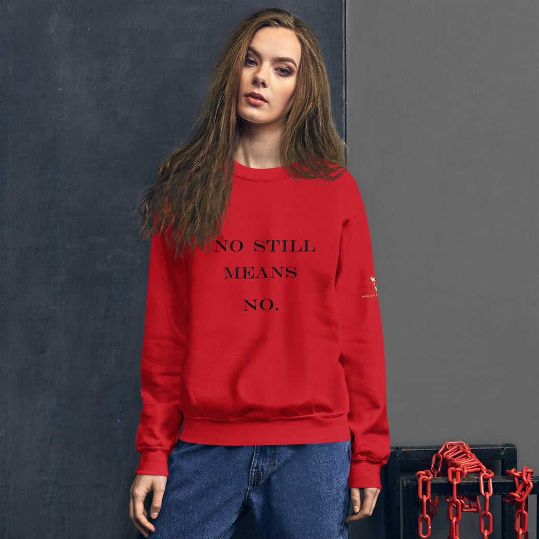 No Still Means No Unisex Sweatshirt (Black Print)