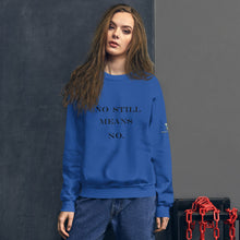 No Still Means No Unisex Sweatshirt (Black Print)