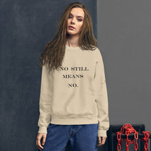 No Still Means No Unisex Sweatshirt (Black Print)