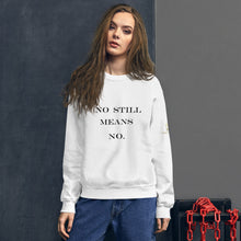 No Still Means No Unisex Sweatshirt (Black Print)