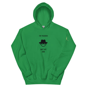 I'm Vicious Not My Dog Unisex Hoodie