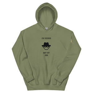 I'm Vicious Not My Dog Unisex Hoodie