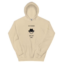 I'm Vicious Not My Dog Unisex Hoodie