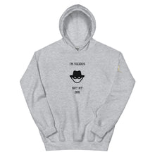 I'm Vicious Not My Dog Unisex Hoodie