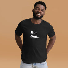 But God... Unisex T-shirt