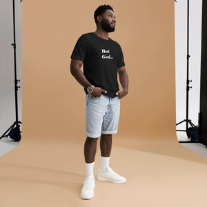But God... Unisex T-shirt